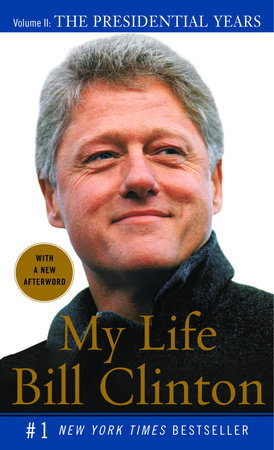 Bill Clinton - My Life: The Presidential Years