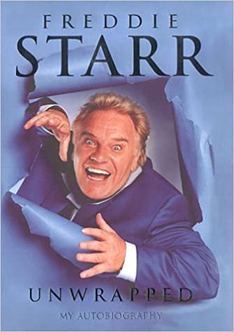 Freddie Starr - Unwrapped - My Autobiography